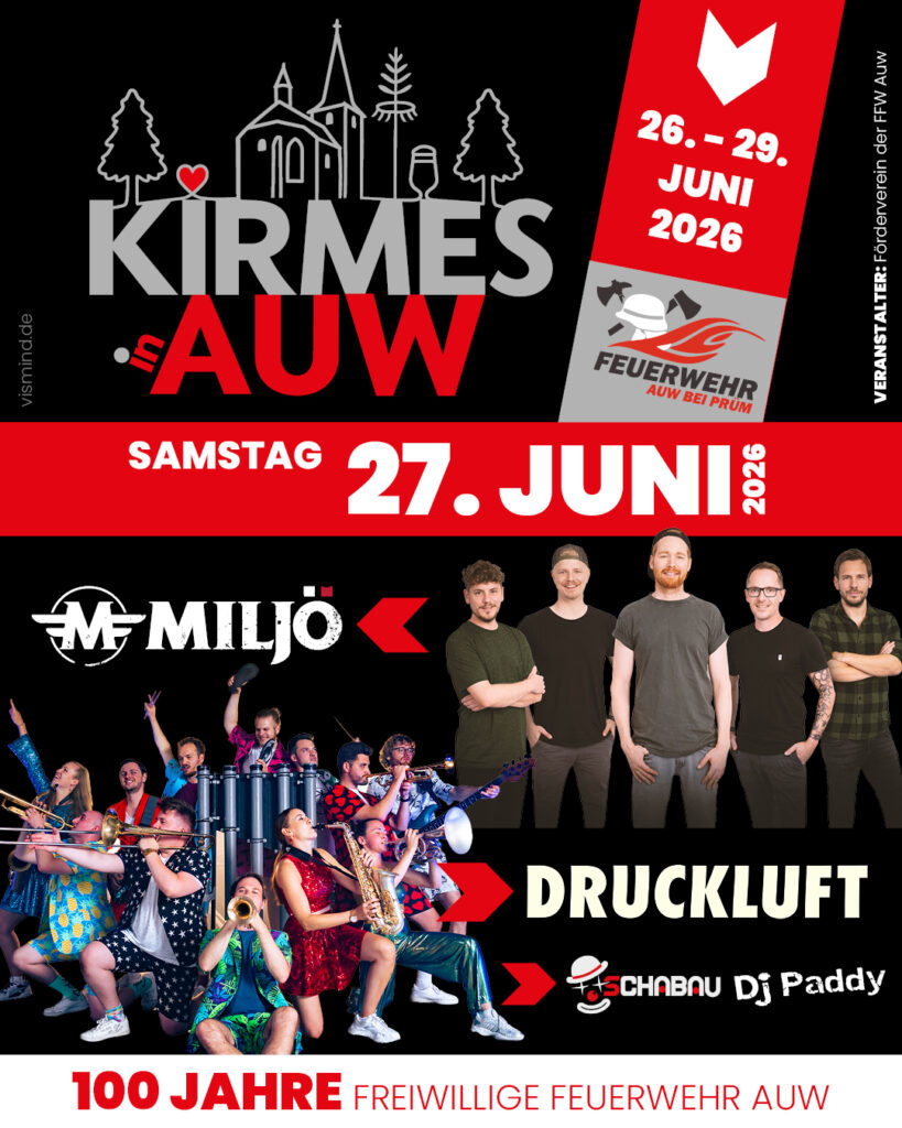 Eventplakat zur Kirmes Auw am Samstag den 27. Juni 2026 mit Auftritten von Miljö Druckluft Schabau und DJ Paddy zum 100-jährigen Jubiläum der Freiwilligen Feuerwehr Auw.